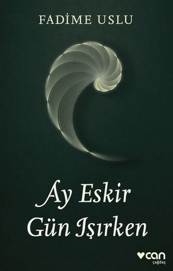 Ay Eskir Gün Işırken Fadime Uslu Can Yayınları