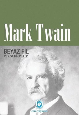 Beyaz Fil ve Kısa Hikayeler Mark Twain Cem Yayınevi