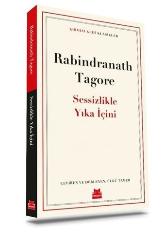 Sessizlikle Yıka İçini - Kırmızı Kedi Klasikler Rabindranath Tagore Kırmızı Kedi