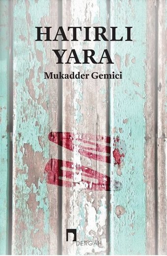 Hatırlı Yara Mukadder Gemici Dergah Yayınları