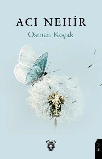 Acı Nehir Osman Koçak Dorlion Yayınevi