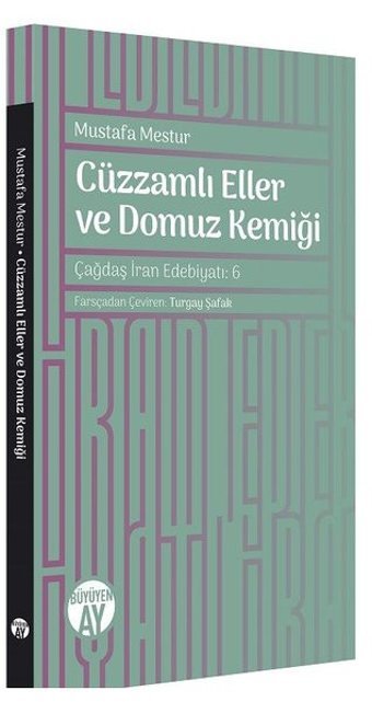 Cüzzamlı Eller ve Domuz Kemiği Mustafa Mestur Büyüyenay Yayınları