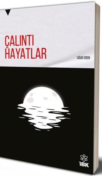 Çalıntı Hayatlar Uğur Eren İBK