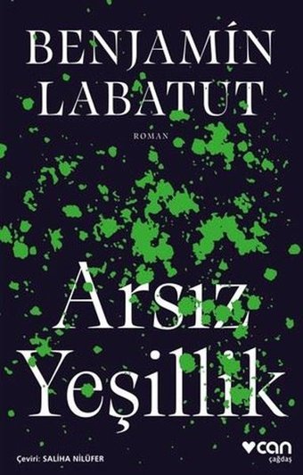 Arsız Yeşillik Benjamin Labatut Can Yayınları