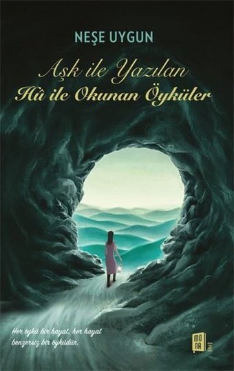 Aşk ile Yazılan Hu İle Okunan Öykuler Neşe Uygun Mona