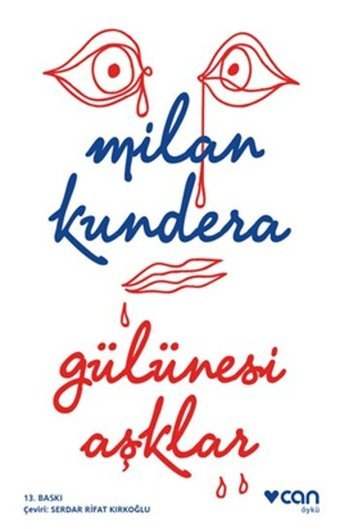 Gülünesi Aşklar Milan Kundera Can Yayınları