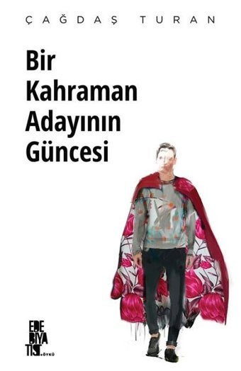 Bir Kahraman Adayının Güncesi Çağdaş Turan Edebiyatist