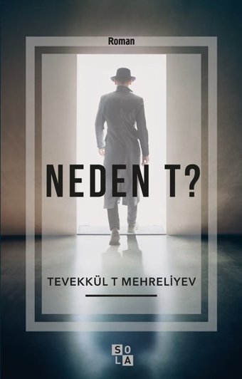 Neden T? Tevekkül T Mehreliyev Sola Unitas