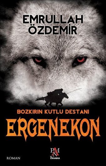 Bozkırın Kutlu Destanı Ergenekon Emrullah Özdemir Panama Yayıncılık