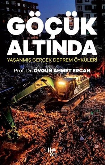 Göçük Altında - Yaşanmış Gerçek Deprem Öyküleri Övgün Ahmet Ercan Halk Kitabevi