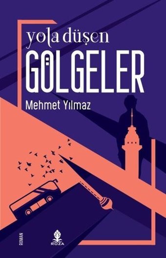 Yola Düşen Gölgeler Mehmet Yılmaz Roza Yayınevi