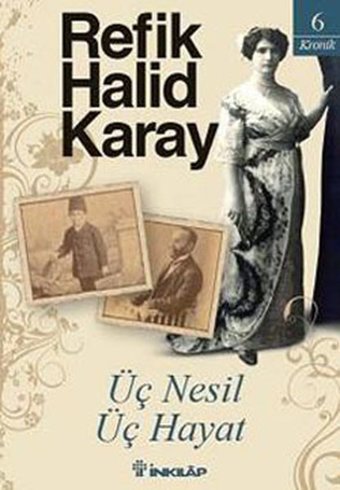 Üç Nesil Üç Hayat Refik Halid Karay İnkılap Kitabevi