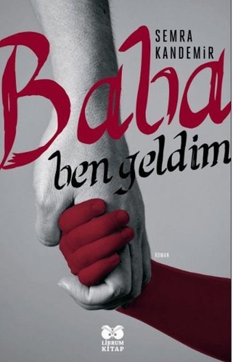 Baba Ben Geldim Semra Kandemir Librum Kitap