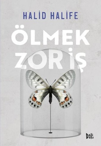 Ölmek Zor İş Halid Halife DeliDolu