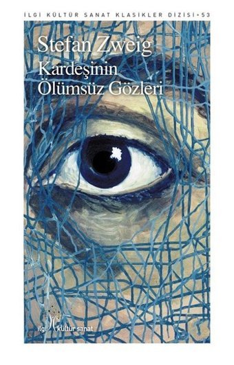 Kardeşinin Ölümsüz Gözleri Stefan Zweig İlgi Kültür Sanat Yayınları
