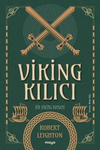 Viking Kılıcı - Bir Viking Romanı Robert Leighton Maya Kitap