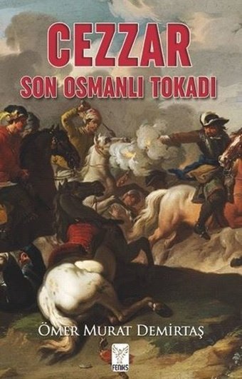 Cezzar - Son Osmanlı Tokadı Ömer Murat Demirtaş Feniks Kitap