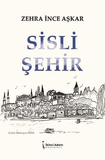 Sisli Şehir Zehra İnce Aşkar İkinci Adam Yayınları