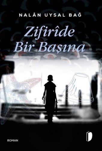 Zifiride Bir Başına Nalan Uysal Bağ Dağhan Külegeç Yayınları