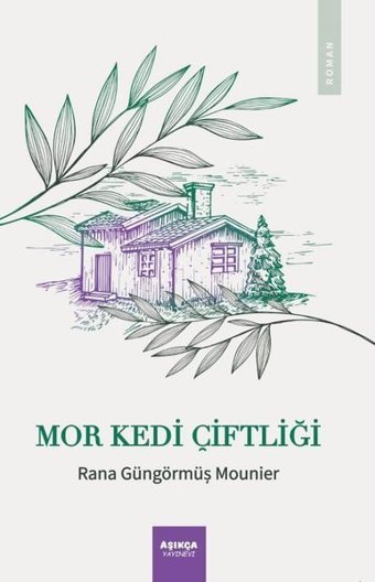 Mor Kedi Çiftliği Rana Güngörmüş Mounier Aşıkça Yayınevi
