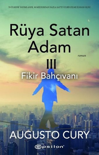 Rüya Satan Adam 3 - Fikir Bahçıvanı Augusto Cury Epsilon Yayınevi
