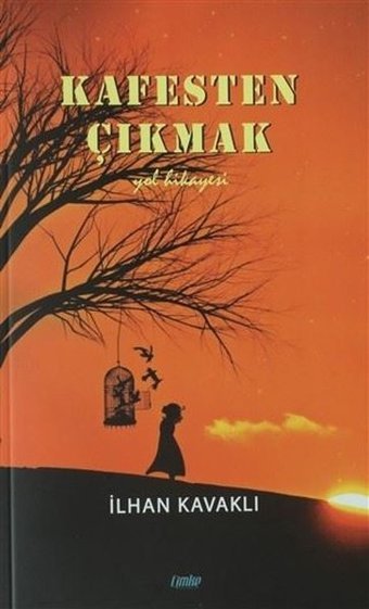 Kafesten Çıkmak İlhan Kavaklı Çimke
