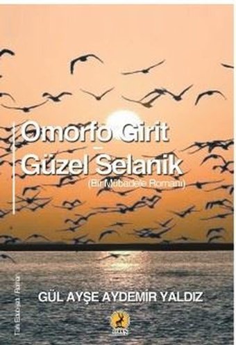 Omorfo Girit - Güzel Selanik Gül Ayşe Aydemir Yaldız Ceren Yayınevi