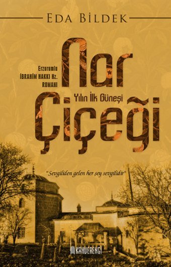 Nar Çiçeği - Yılın İlk Güneşi Eda Bildek Kahverengi Kitap