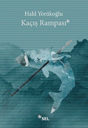 Kaçış Rampası Halil Yörükoğlu Sel Yayıncılık