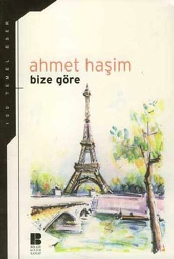 Bize Göre Ahmet Haşim Bilge Kültür Sanat
