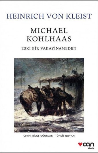Michael Kohlhaas-Eski Bir Vakayinameden Heinrich Von Kleist Can Yayınları