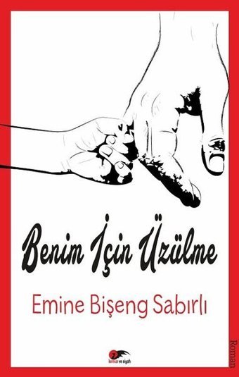 Benim için Üzülme Emine Bişeng Sabırlı Kırmızı ve Siyah