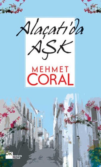 Alaçatı'da Aşk Mehmet Coral Doğan Kitap