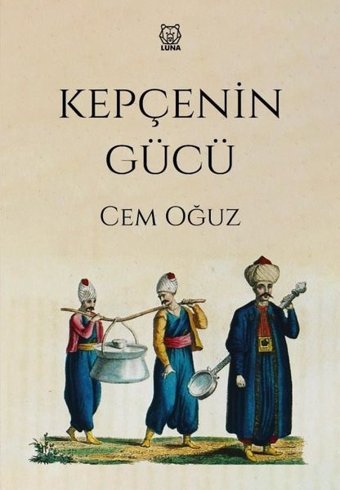 Kepçenin Gücü Cem Oğuz Luna Yayınları