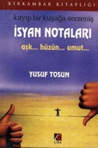 Kayıp Bir Kuşağa Serzeniş İsyan Notaları Yusuf Tosun Çıra Yayınları
