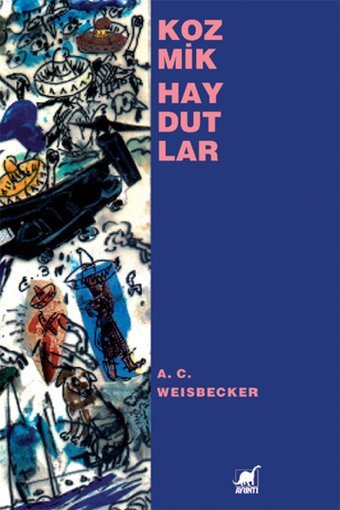 Kozmik Haydutlar A.C Weisbecker Ayrıntı Yayınları