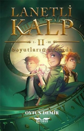 Lanetli Kalp 2 - Boyutların Ardında Oytun Demir Perseus Yayınevi