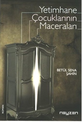 Yetimhane Çocuklarının Maceraları Betül Sena Şahin Neyzen Kitap