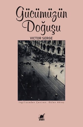Gücümüzün Doğuşu Victor Serge Ayrıntı Yayınları