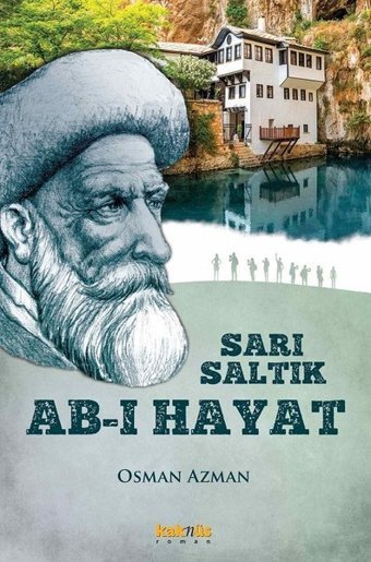 Sarı Saltık Abı-ı Hayat Osman Azman Kaknüs Yayınları