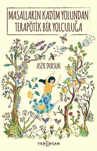 Masalların Kadim Yolundan Terapötik Bir Yolculuğa Asiye Dursun Yeni İnsan Yayınevi