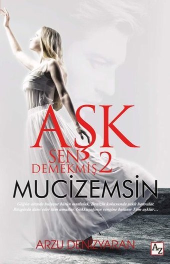 Aşk Sen Demekmiş 2 - Mucizemsin Arzu Denizyaran Az Kitap