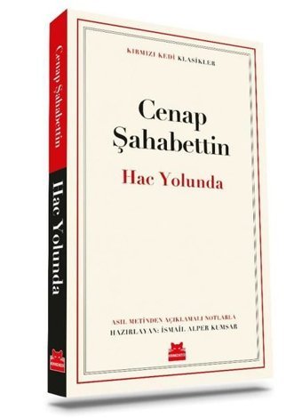 Hac Yolunda - Kırmızı Kedi Klasikler Cenap Şahabettin Kırmızı Kedi