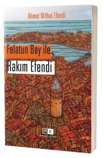 Felatun Bey İle Rakım Efendi Ahmet Mithat Efendi MK Mirhan Kitap