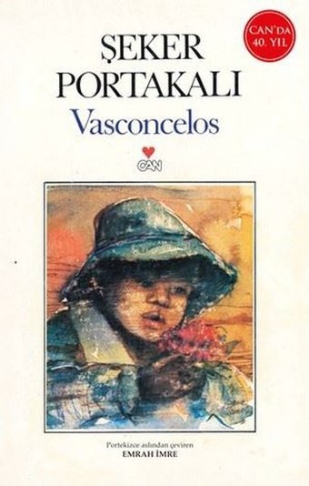 Şeker Portakalı - 40.Yıl Özel Baskı Jose Mauro De Vasconcelos Can Yayınları