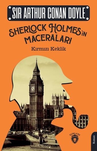 Sherlock Holmes'in Maceraları - Kırmızı Keklik Sir Arthur Conan Doyle Dorlion Yayınevi