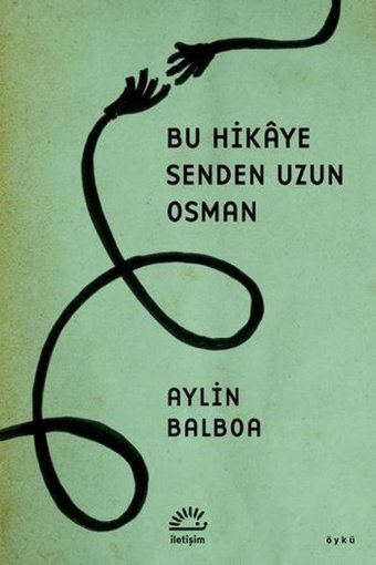 Bu Hikaye Senden Uzun Osman Aylin Balboa İletişim Yayınları
