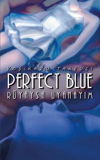 Perfect Blue - Rüyaysa Uyanayım Yoşikazu Takeuçi Komik Şeyler