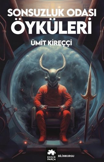 Sonsuzluk Odası Öyküleri Ümit Kireççi Eksik Parça Yayınları