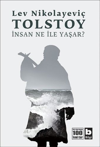 İnsan Ne İle Yaşar? Lev Nikolayeviç Tolstoy Bilgi Yayınevi